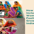 How Financial Inclusion for Women Is Fueling the Growth of the Indian Economy